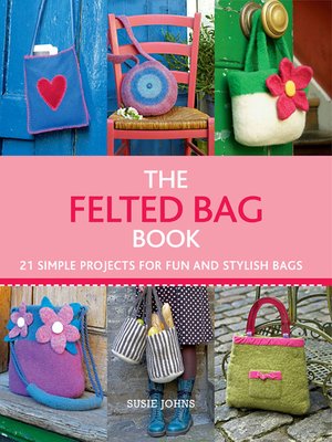cover image of The Felted Bag Book
